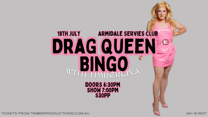 Drag Bingo with Timberlina | 18th July | Armidale Servies Club