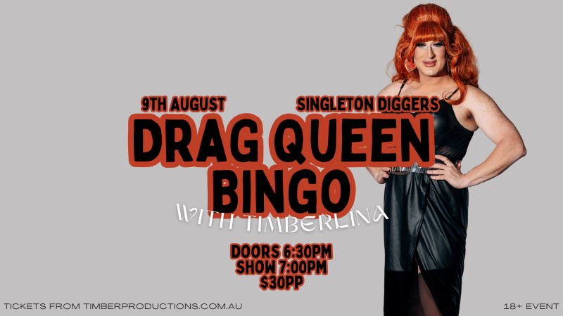 Drag Bingo with Timberlina | 9th August | Singleton Diggers