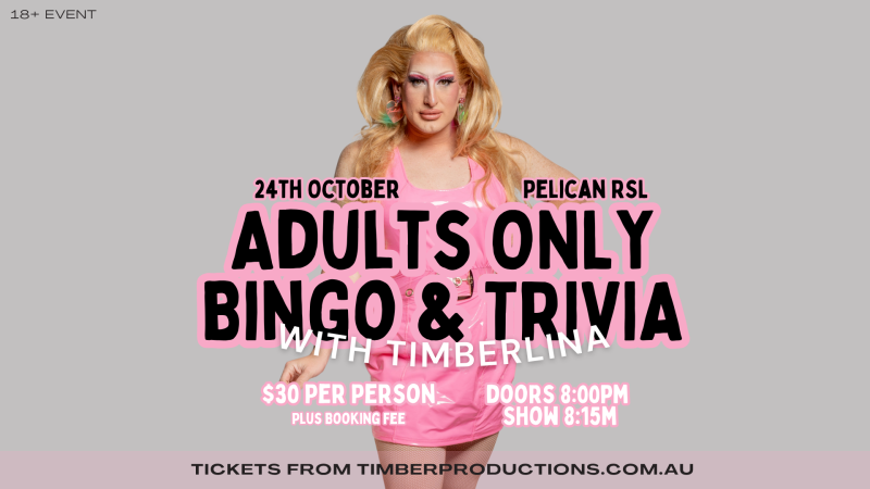 Adults Only Bingo & Trivia with Timberlina | 24th October | Pelican RSL