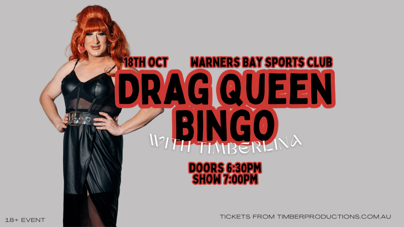 Drag Bingo with Timberlina | 18th October | Warners Bay Sports Club