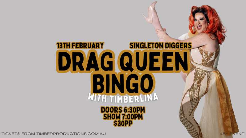 Drag Bingo with Timberlina | 13th February | Singleton Diggers
