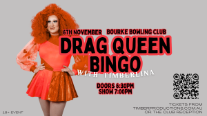 6th November | Drag Bingo with Timberlina | Bourke Bowling Club